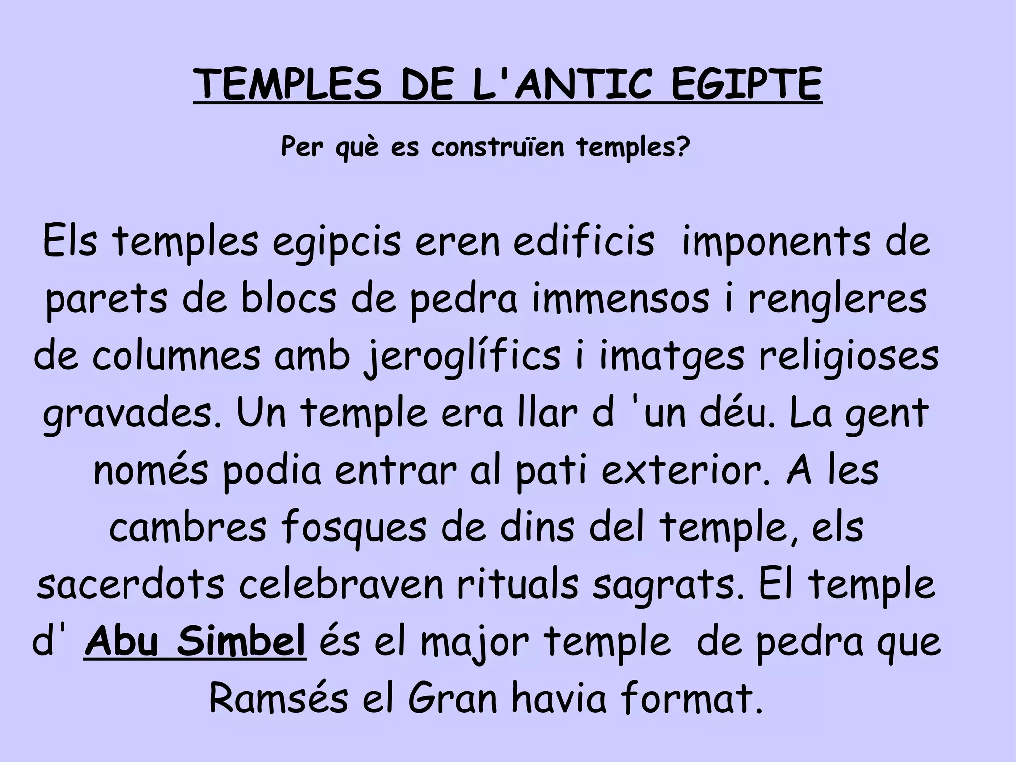 L'ESFINX Què significa?  Pot representar la figura de Khefren i Kheops. Per què no té nas? Perquè el  seu nas havia  sobreviscut  milers  d`anys  fins que va ser  malmesa per una bala de canó  disparada per l`exèrçit  de Napoleón a finals de segle XVIII. 