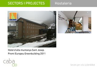 SERVEIS LEED
4.ProcésLEEDcomplet
També tot el procés LEED complet que inclou la gestióTambé tot el procés LEED complet, que inclou la gestió
de l’equip LEED i la seva coordinació així com tota la
documentació necessària per a la justificació de totsdocumentació necessària per a la justificació de tots
els Prerequisits i Crèdits definits.
El t i t b t t l di i li dEl nostre equip permet abarcar totes les disciplines de
sostenibilitat que marca LEED tals com aigua, energia,
qualitat ambiental interior, commissioning, formació
del personal de manteniment, campanyes de
sensibilització per a usuaris, etc.
Servicios para la sostenibilidad
Escola La Gavina i Centre Cívic BaróEscola La Gavina i Centre Cívic Baró
ViverViver
 