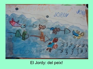El Jordy: del peix!
 