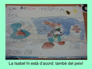 La Isabel hi està d’acord: també del peix!
 