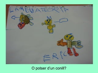 O potser d’un conill?
 