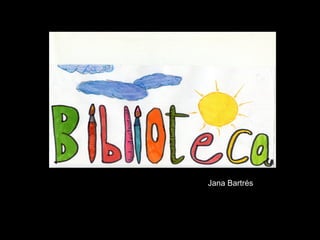 Jana Bartrés
 