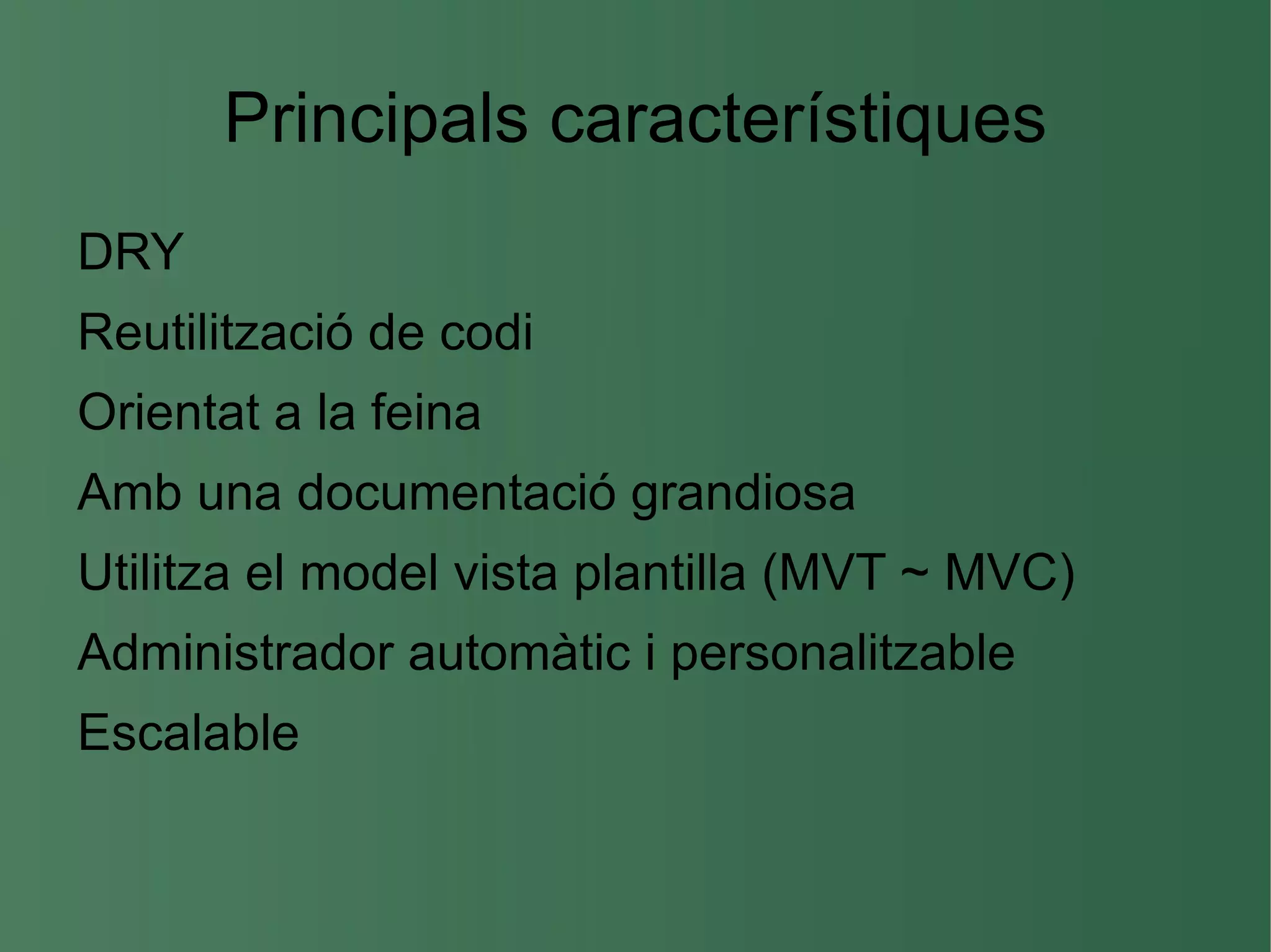 Principals característiques DRY 