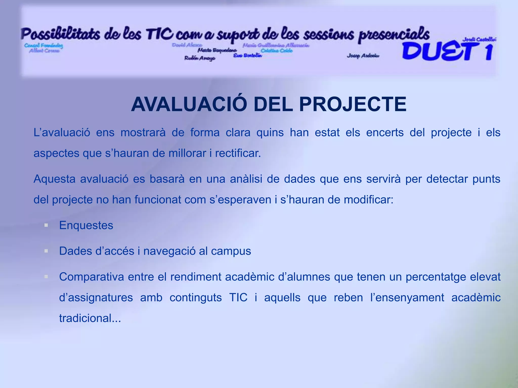 Creació d’un primer un prototip o prova pilot.DEFINICIÓ DE LA PROPOSTAModel tecnopedagògicLa proposta de DUET1 es fonamenta en el model instruccional ADDIE, i per aquest motiu l’informe incorpora els següents passos: Anàlisi, Disseny, Desenvolupament, Implementació i Avaluació. 