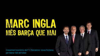 Creixement econòmic del F.C.Barcelona: noves fronteres
per liderar l'elit del futbol
 