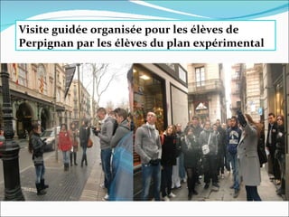 Visite guidée organisée pour les élèves de Perpignan par les élèves du plan expérimental 