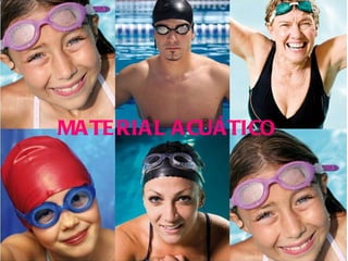 MATERIAL ACUÁTICO 