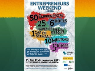 ‘https://www.slideshare.net/eretail/presentacio-entrepreneurs-weekend-lleida-2013

 