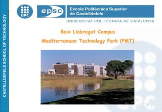 Baix Llobregat Campus Mediterranean Technology Park (PMT) 