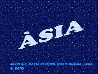 Jordi Riu, Marta Navarro, Marta Buxeda , Sara
El Basri
 