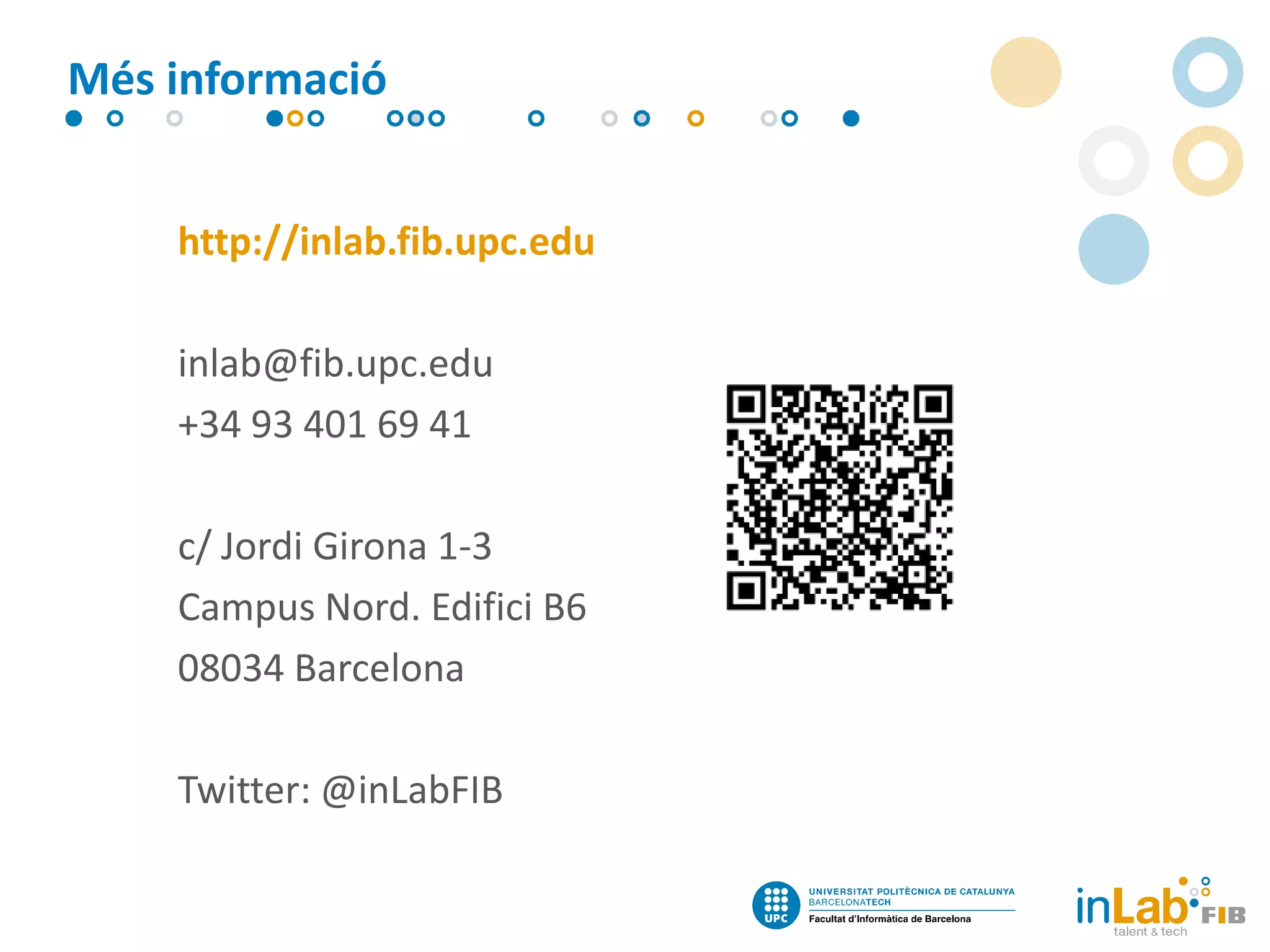 Més informació
http://inlab.fib.upc.edu
inlab@fib.upc.edu
+34 93 401 69 41

c/ Jordi Girona 1-3
Campus Nord. Edifici B6
08034 Barcelona
Twitter: @inLabFIB

 