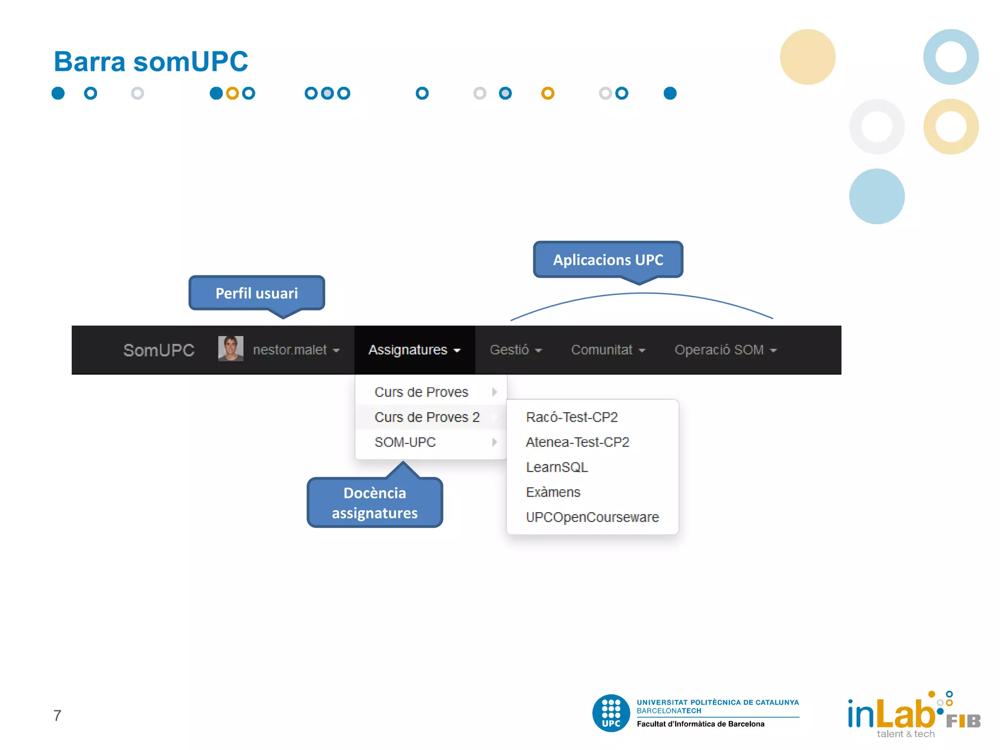 Barra somUPC

Aplicacions UPC
Perfil usuari

Docència
assignatures

7

 