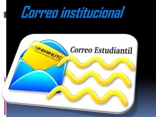 Correo institucional
 