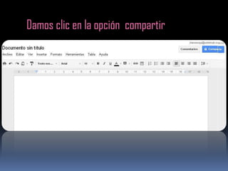 Damos clic en la opción compartir
 