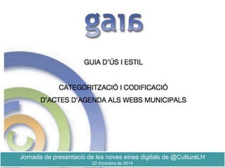 Jornada de presentació de les noves eines digitals de @CulturaLH 
22 d'octubre de 2014 
 