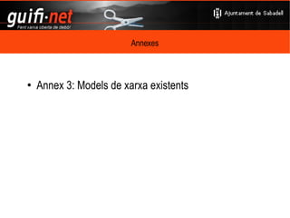 Preguntes més freqüents ... Per guifi.net es pot descarregar música, ... ? Des d'Internet mitjançant els serveis públics  no Dins de guifi.net es pot fer el que es vulgui: la xarxa és dels usuaris A nivell particular cadascú fa allò que li convé No funciona tal cosa: amb qui m'he d'enfadar ? Amb ningú !, perquè: Tindràs dues feines ... Els usuaris som els responsables de fer-ho funcionar tot a partir de treball voluntari 