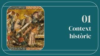 Context
històric
01
 