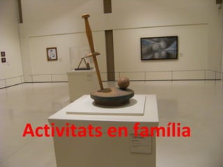 Activitats en família 