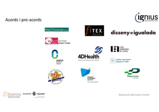 Acords i pre-acords
Advanced Fabrication Center
 