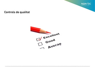 Controls de qualitat
 