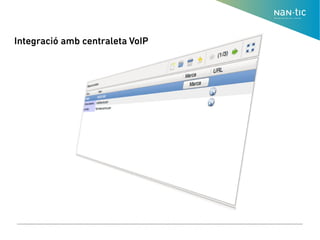 Integració amb centraleta VoIP
 