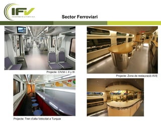 Projecte: CIVIA I, II y III Projecte: Tren d’alta Velocitat a Turquia Projecte: Zona de restauració AVE Sector Ferroviari 