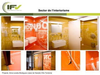 Sector de l’interiorisme Projecte: Zona Lavabo Bodegues López de Heredia Viña Tondonia 