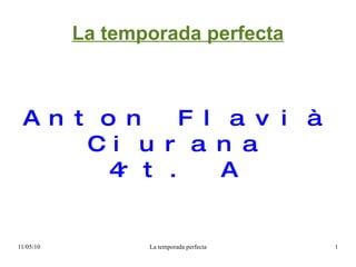 La temporada perfecta Anton Flavià Ciurana 4rt. A 