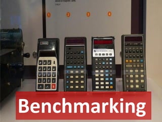 Benchmarking
 
