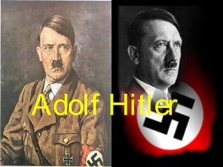 Adolf Hitler
 