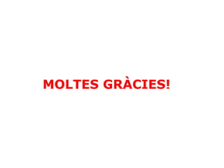 MOLTES GRÀCIES!!
 