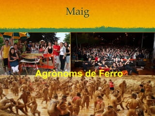 Maig

Agrònoms de Ferro

 