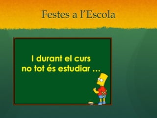 Festes a l’Escola

 