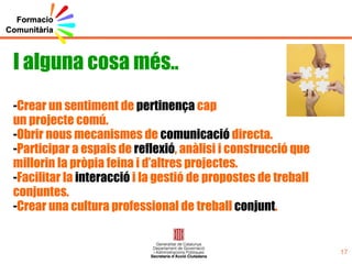Coneguem-nos… Què ens  aporta  conèixer la resta de programes? Volem construir bolets o bé construir castells humans  sumant esforços  per donar lloc a resultats comunitaris? 
