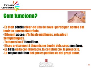 La fòrmula GENCAT SAC-DGAC PIPG+OMNIA+PDC+AaA INNOVAR  XARXA SOCIAL PEL TREBALL COMUNITARI PROCÉS DE TRANSFORMACIÓ DE LA COMUNITAT MILLORAR LA QUALITAT DE VIDA DE LA CIUTADANIA 