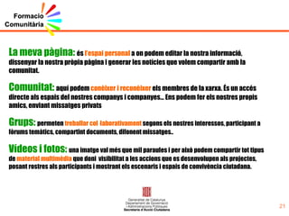 Què és una Comunitat Virtual? És una eina digital que permet que un conjunt de persones que comparteixen interessos, intercanviïn experiències coneixements i informació sobre ells o un tema concret. També es coneixen com a  Comunitats de Pràctica. 