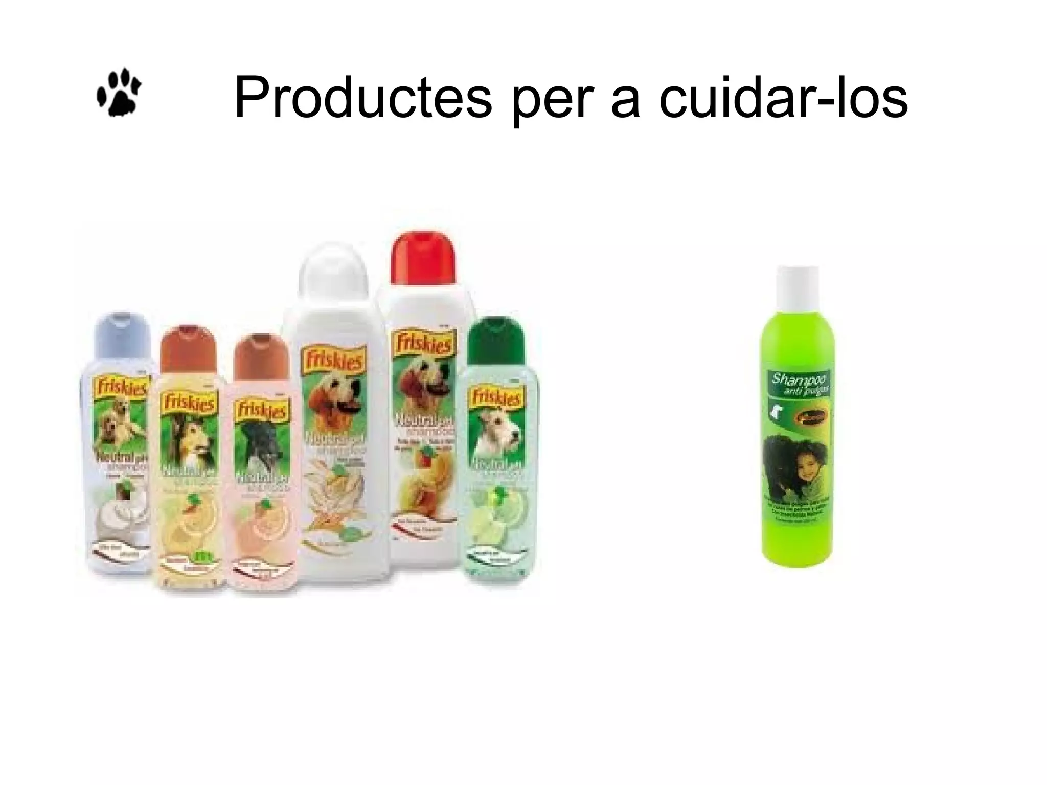 Productes per a cuidar-los
 