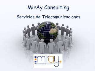 MirAy Consulting Servicios de Telecomunicaciones 