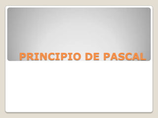 PRINCIPIO DE PASCAL
 