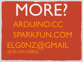 Open Hardware: Arduino #barcampmexico