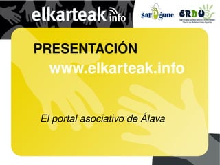 www.elkarteak.info El portal asociativo de Álava PRESENTACIÓN  