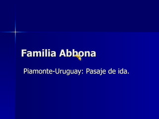 Familia Abbona Piamonte-Uruguay: Pasaje de ida. 