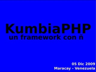 KumbiaPHP un framework con ñ