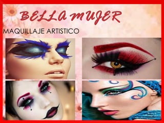 MAQUILLAJE ARTISTICO
 