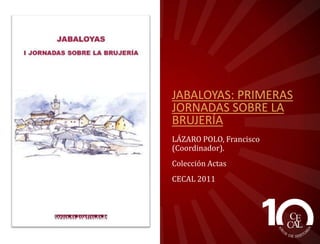 HISTORIA DE
ALBARRACÍN
COLLADO FERNÁNDEZ, Tomás
CASTAN ESTEBAN, José Luis (ed. lit.)
Colección clásicos ((Reedición)
CECAL 2011.

 