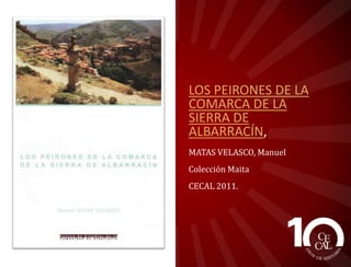 JABALOYAS: PRIMERAS
JORNADAS SOBRE LA
BRUJERÍA
LÁZARO POLO, Francisco
(Coordinador).
Colección Actas
CECAL 2011

 