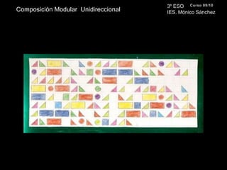 3º ESO IES. Mónico SánchezCurso 09/10Composición Modular  Unidireccional