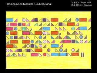 3º ESO IES. Mónico SánchezCurso 09/10Composición Modular  Unidireccional