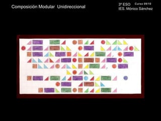 3º ESO IES. Mónico SánchezCurso 09/10Composición Modular  Unidireccional