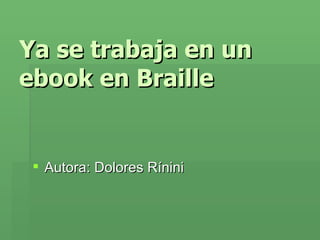 Ya se trabaja en un ebook en Braille ,[object Object]
